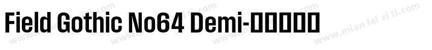 Field Gothic No64 Demi字体转换
